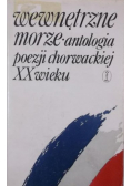 Wewnętrzne morze. Antologia poezji chorwackiej XX wieku