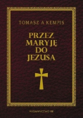 Przez Maryję do Jezusa