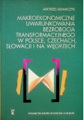 Makroekonomiczne uwarunkowania bezrobocia transformacyjnego w Polsce Czechach Słowacji i na Węgrzech