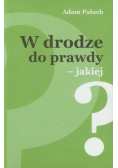W drodze  do prawdy