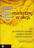 E-marketing w akcji: czyli jak skutecznie wzbudzać pożądanie klientów i zazdrość konkurencji