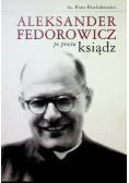Aleksander Fedorowicz po prostu ksiądz