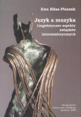 Język a muzyka Lingwistyczne aspekty związków intersemiotycznych