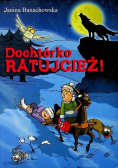 Dochtórko ratujcież