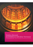 Stolica diecezji Architektura sakralna Tarnowa