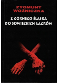 Z Górnego Śląska do sowieckich łagrów