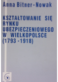 Kształtowanie się rynku ubezpieczeniowego w Wielkopolsce (1793-1918)