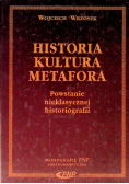 Historia kultura metafora Powstanie nieklasycznej historiografii