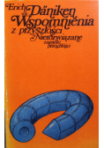 Wspomnienia z przyszłości nierozwiązane zagadki przeszłości