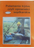 Połamania kijów czyli opowieści wędkarskie