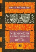 Wielka Wojna z Zakonem Krzyżackim w latach 1409 - 1411