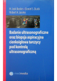 Badanie ultrasonograficzne oraz biopsja aspiracyjna cienkoigłowa tarczycy pod kontrolą ultrasonograficzną NOWA