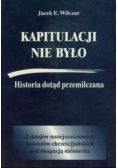 Kapitulacji nie było