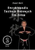 Encyklopedia technik bazowych Jiu-Jitsu. Tom 2