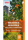 Majorka Minorka Ibiza oraz Formentera PRZEWODNIKI REKREACYJNE