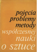 Pojęcia problemy metody współczesnej nauki o sztuce