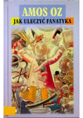 Jak uleczyć fanatyka
