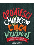 Opowieści dla chłopców którzy chcą być wyjątkowi