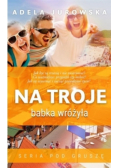 Na troje babka wróżyła