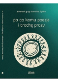 Po co komu poezja i trochę prozy