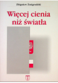Więcej cienia niż światła