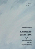 Kształty pamięci. Wybrane zagadnienia sztuki...