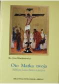Oto Matka twoja Biblijny katechizm  maryjny