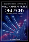 Przewodnik po niewyjaśnionym Uprowadzeni przez obcych