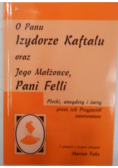 O Panu Izydorze Kaftalu oraz Jego Małżonce Pani Felli
