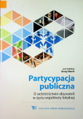 Partycypacja publiczna O uczestnictwie obywateli w życiu wspólnoty lokalnej