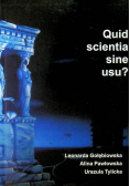 Quid scientia sine usu