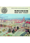 Szczecin 1945 and today