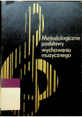 Metodologiczne podstawy wychowania muzycznego