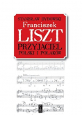 Franciszek Liszt Przyjaciel Polski i Polaków