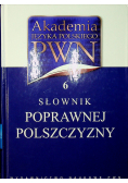 Akademia Języka Polskiego PWN tom 6 Słownik poprawnej polszczyzny