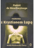 Podróż do Nieuchwytnego rozmowy z Krystianem Lupą