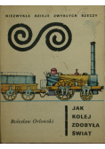 Jak kolej zdobyła świat