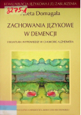 Zachowania językowe w demencji Struktura wypowiedzi w chorobie Alzheimera Komunikacja językowa i jej zaburzenia