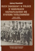 Ruch zawodowy w Polsce w warunkach kształtującego się systemu totalitarnego 1944 1956 + autograf Chumińskiego