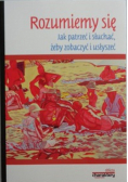 Rozumiemy się Jak patrzeć i słuchać