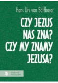 Czy Jezus nas zna Czy my znamy Jezusa