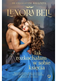 Jak rozkochałam w sobie księcia