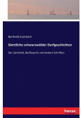Sämtliche schwarzwälder Dorfgeschichten