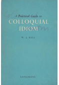 A Practical Guide to Colloquial Idiom