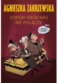 Dopóki grób nas nie połączy