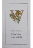 Dla Ciebie piszę miłość