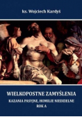 Wielkopostne zamyślenia kazania pasyjne, homilie niedzielne rok A