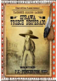 Tajemnice Dzikiego Zachodu Sprawa trzech desperado