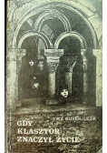 Gdy klasztor znaczył życie