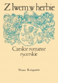 Z lwem w herbie Czeskie romanse rycerskie